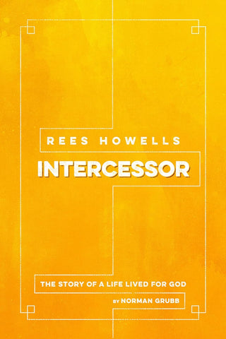 Rees Howells, Intercessor