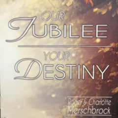 Our Jubilee, Your Destiny